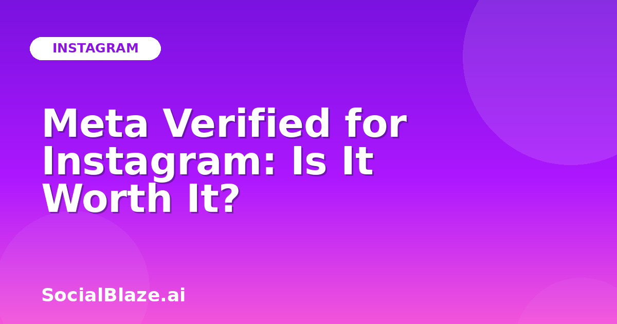 Meta Verified for Instagram: Is It Worth It?