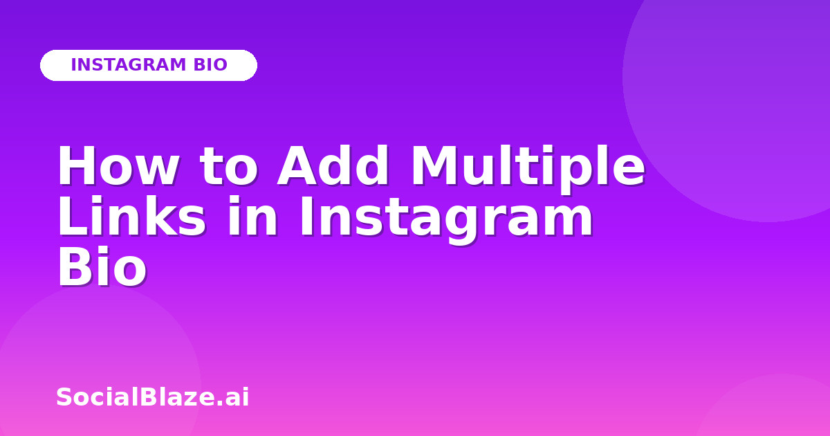 How to Add Multiple Links in Instagram Bio