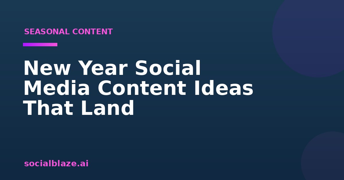 New Year Social Media Content Ideas That Land