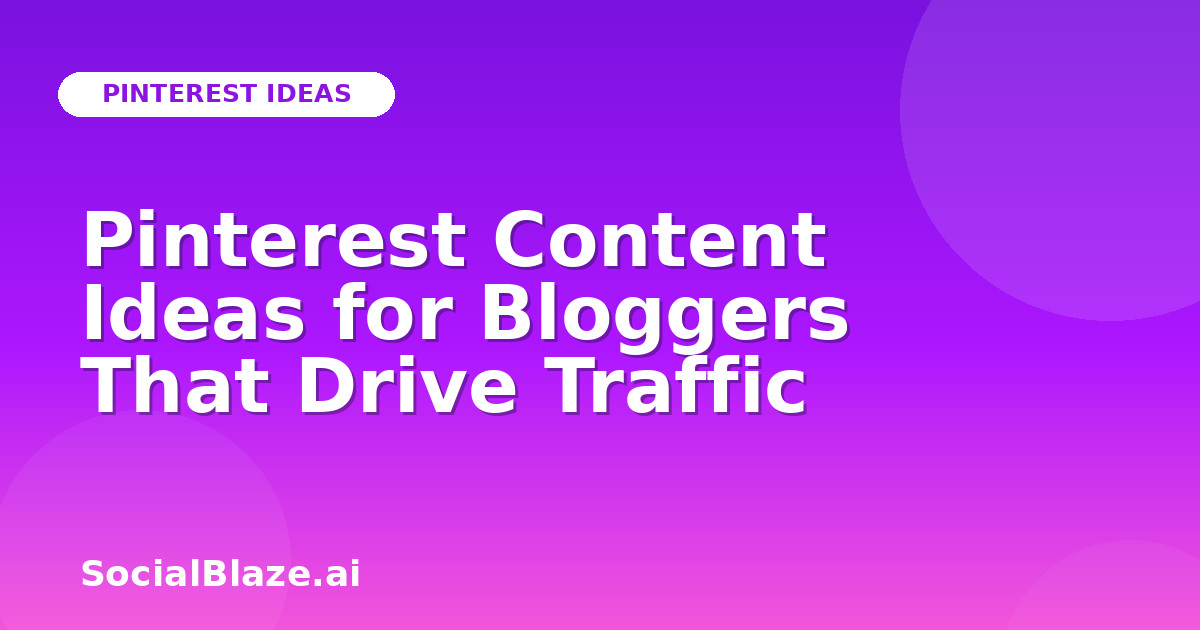 Pinterest Content Ideas for Bloggers That Drive Traffic