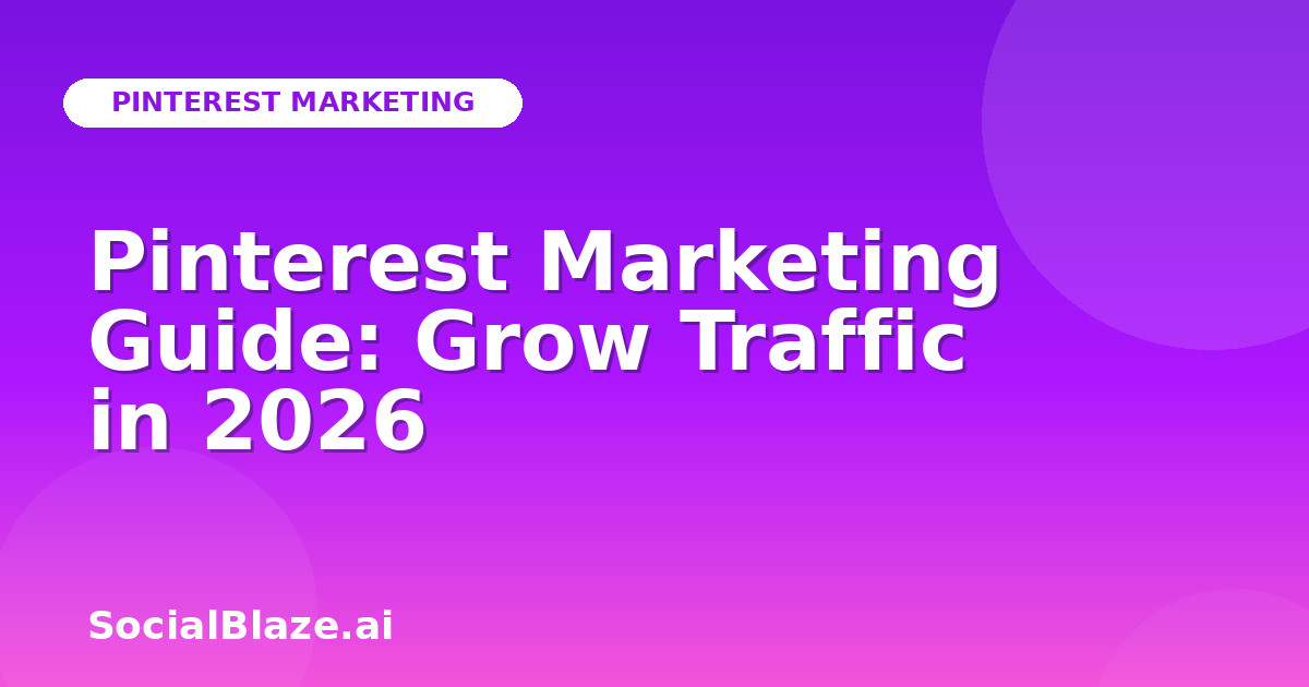 Pinterest Marketing Guide: Grow Traffic in 2026