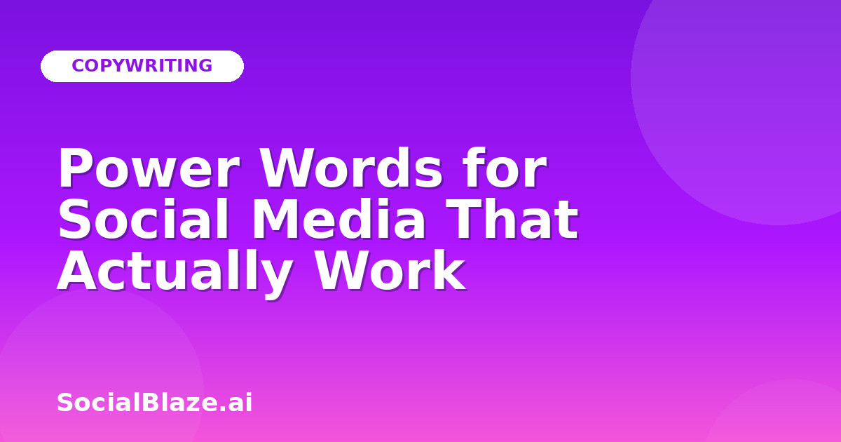 Power Words for Social Media That Actually Work
