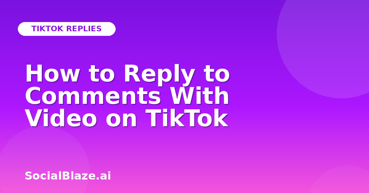 How to Reply to Comments With Video on TikTok