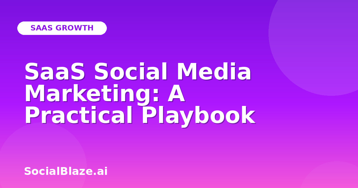 SaaS Social Media Marketing: A Practical Playbook