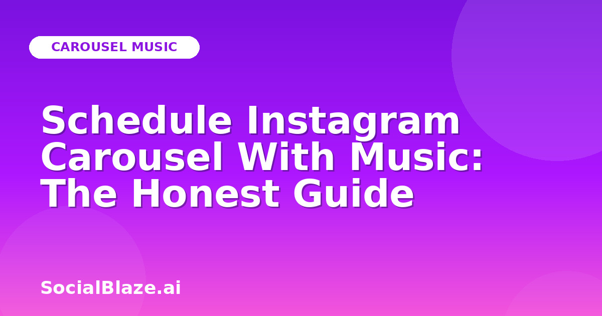 Schedule Instagram Carousel With Music: The Honest Guide