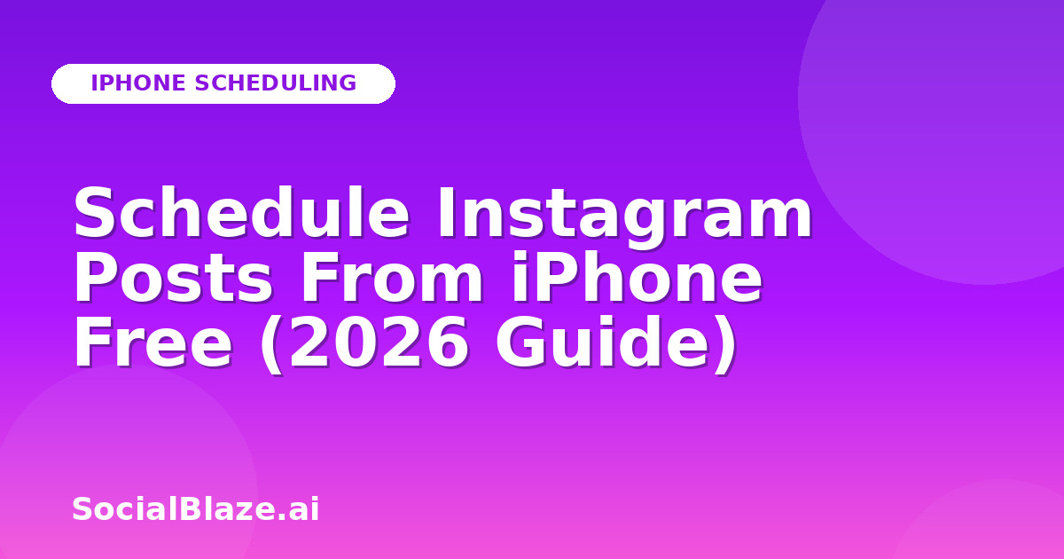 Schedule Instagram Posts From iPhone Free (2026 Guide)