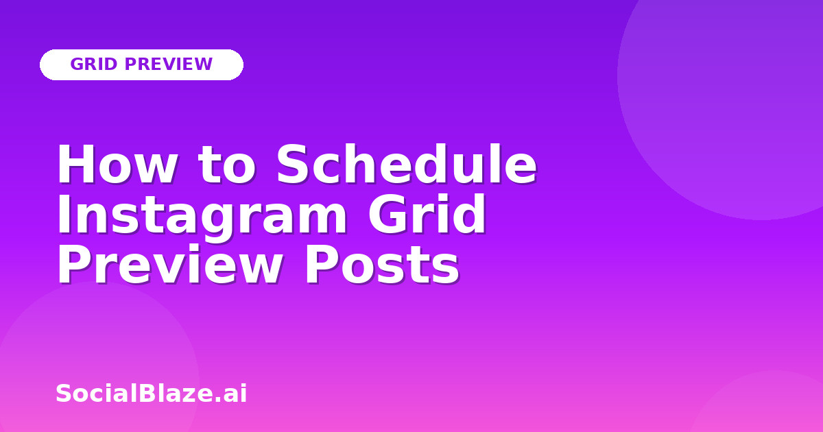 How to Schedule Instagram Grid Preview Posts