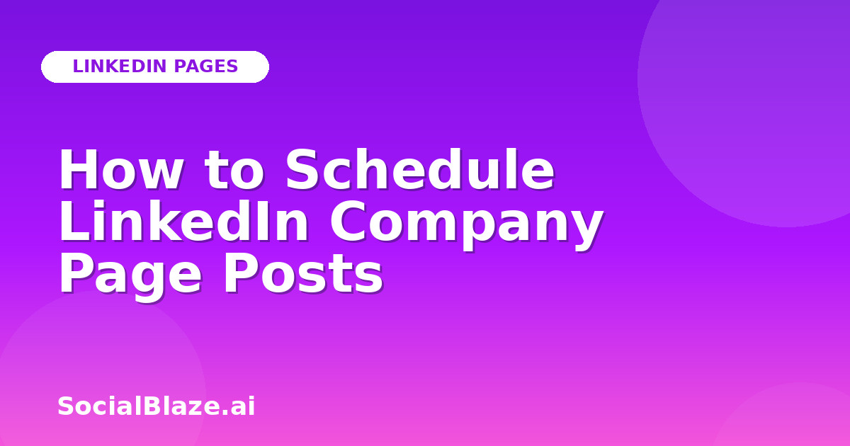 How to Schedule LinkedIn Company Page Posts