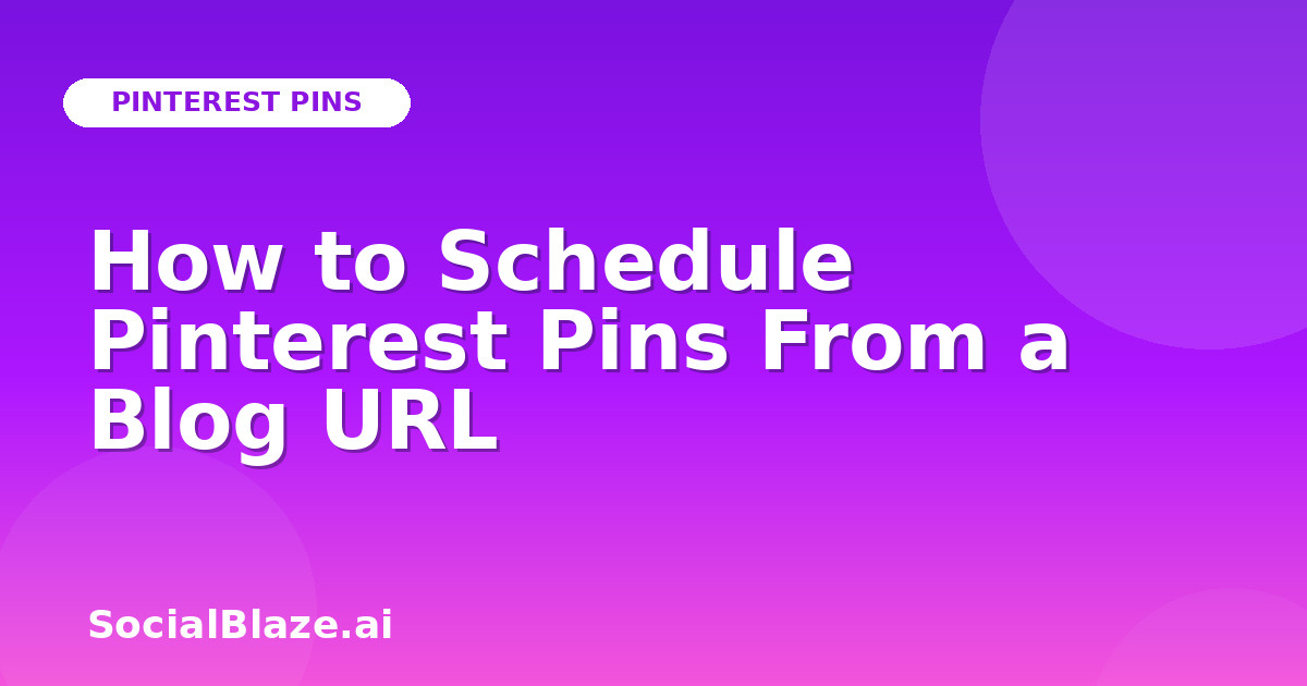 How to Schedule Pinterest Pins From a Blog URL