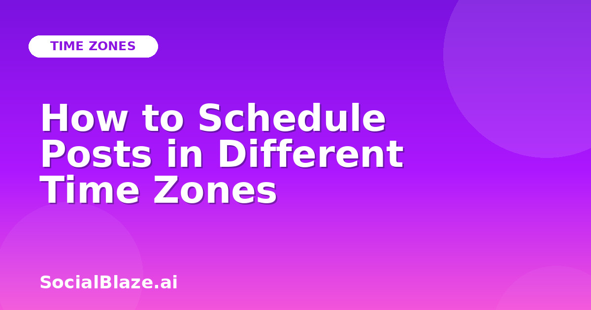 How to Schedule Posts in Different Time Zones