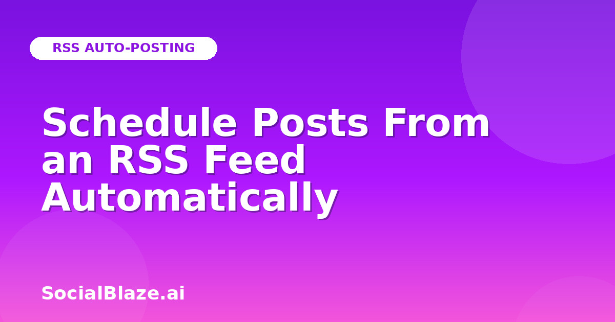 Schedule Posts From an RSS Feed Automatically