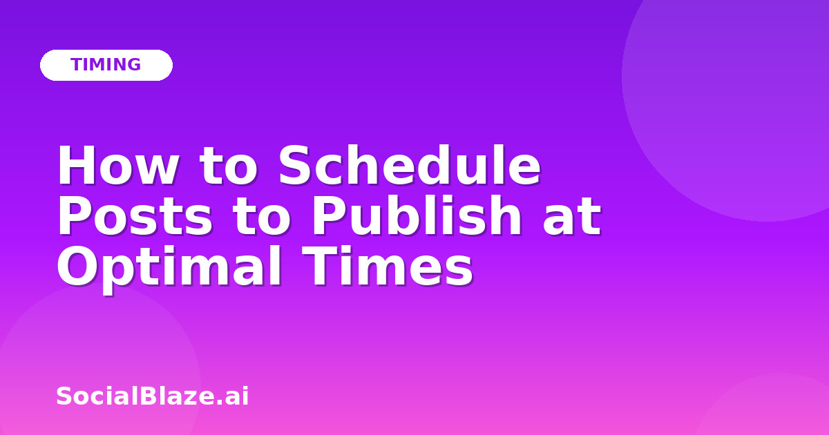 How to Schedule Posts to Publish at Optimal Times