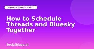 How to Schedule Threads and Bluesky Together