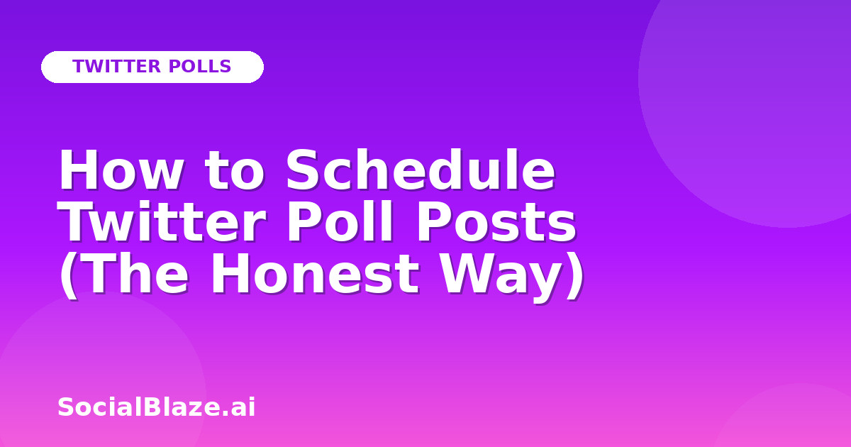 How to Schedule Twitter Poll Posts (The Honest Way)