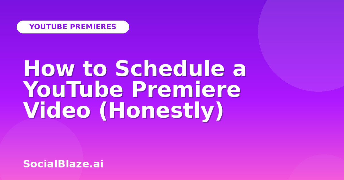 How to Schedule a YouTube Premiere Video (Honestly)