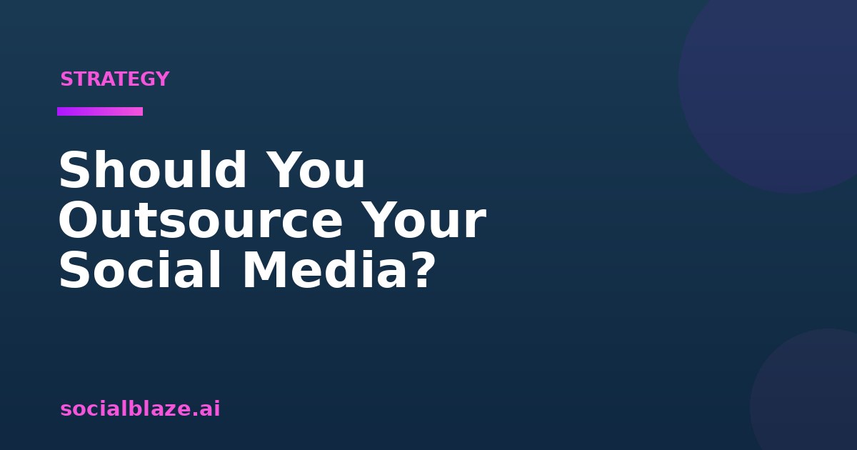 Should You Outsource Your Social Media?