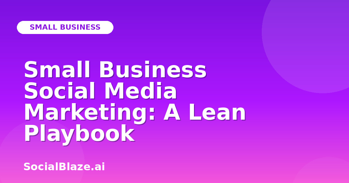 Small Business Social Media Marketing: A Lean Playbook