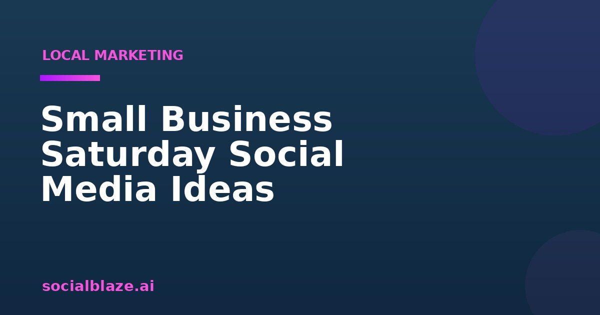 Small Business Saturday Social Media Ideas