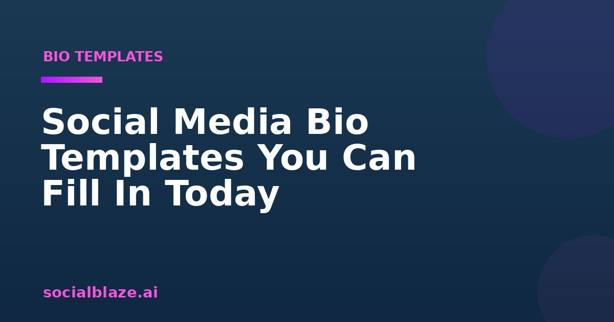 Social Media Bio Templates You Can Fill In Today