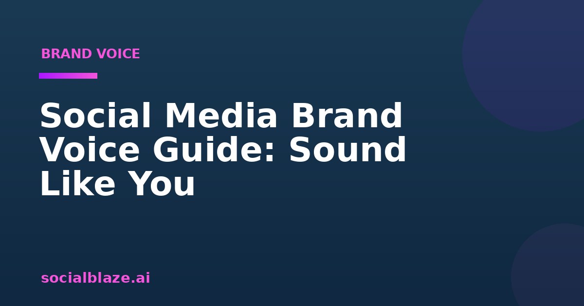 Social Media Brand Voice Guide: Sound Like You