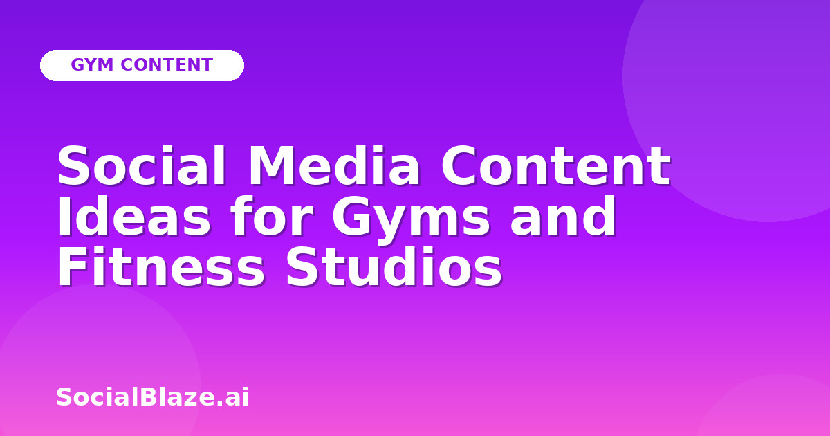 Social Media Content Ideas for Gyms and Fitness Studios