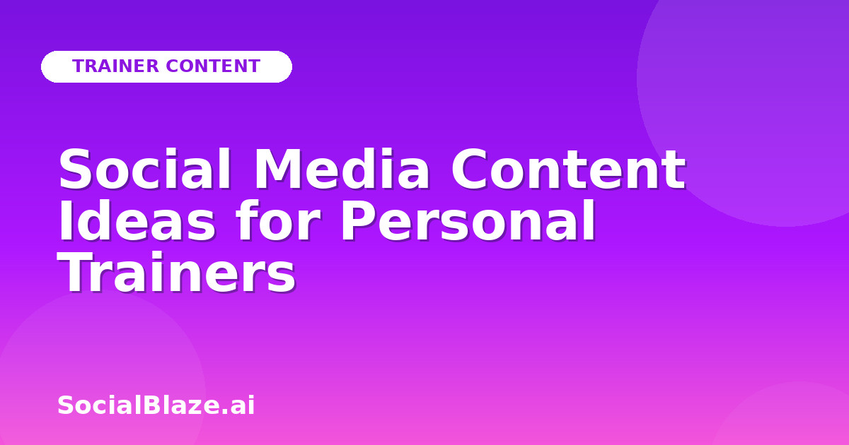 Social Media Content Ideas for Personal Trainers