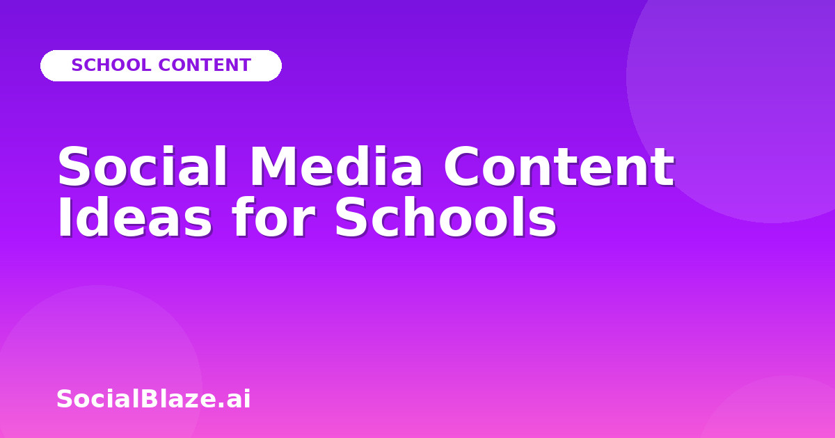 Social Media Content Ideas for Schools