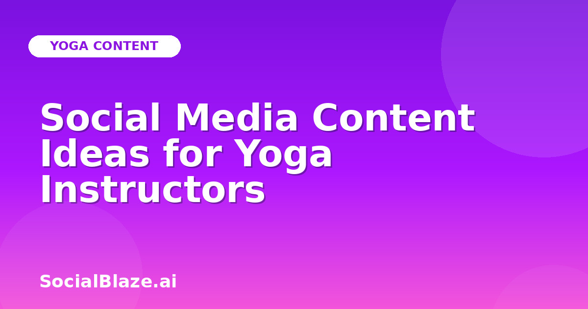Social Media Content Ideas for Yoga Instructors