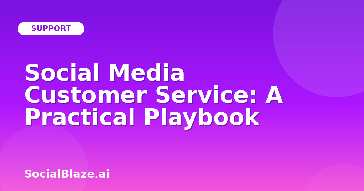 Social Media Customer Service: A Practical Playbook