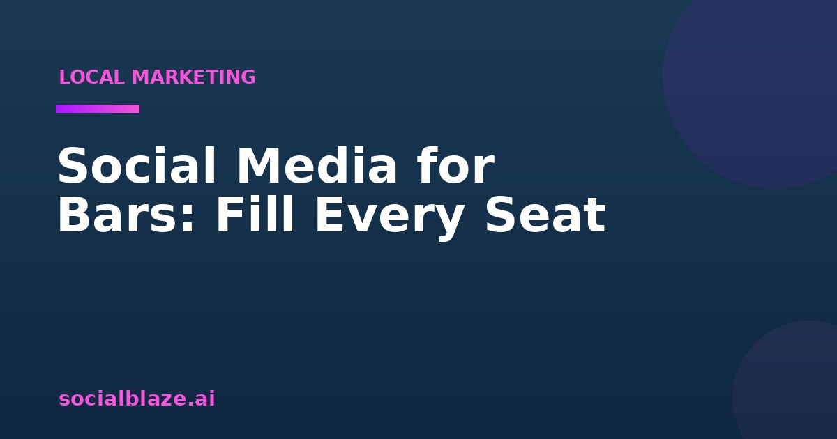 Social Media for Bars: Fill Every Seat