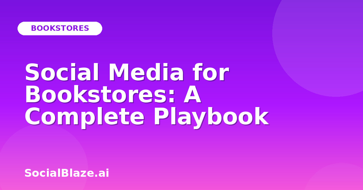 Social Media for Bookstores: A Complete Playbook