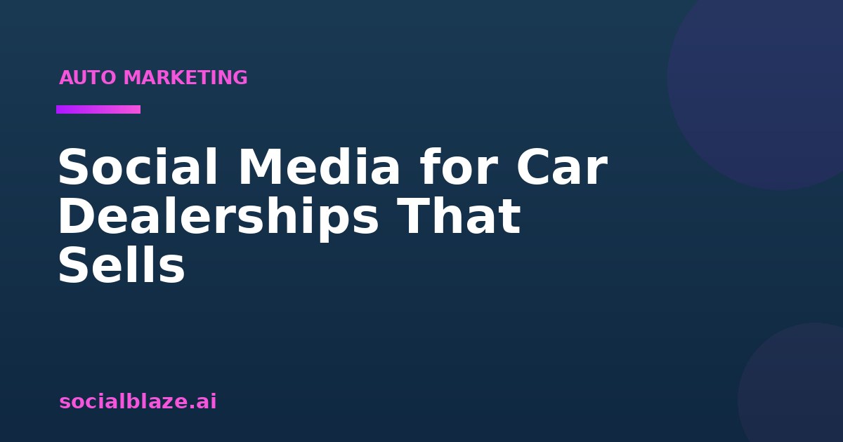 Social Media for Car Dealerships That Sells