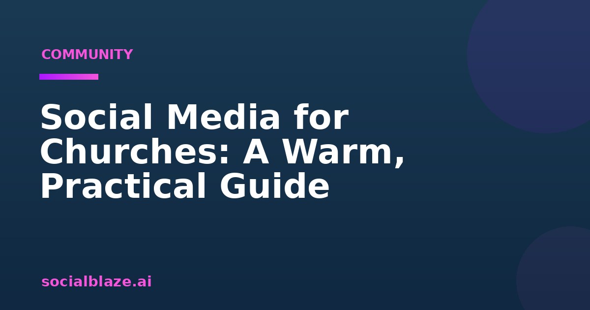 Social Media for Churches: A Warm, Practical Guide