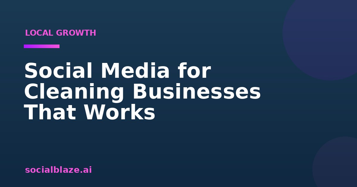 Social Media for Cleaning Businesses That Works