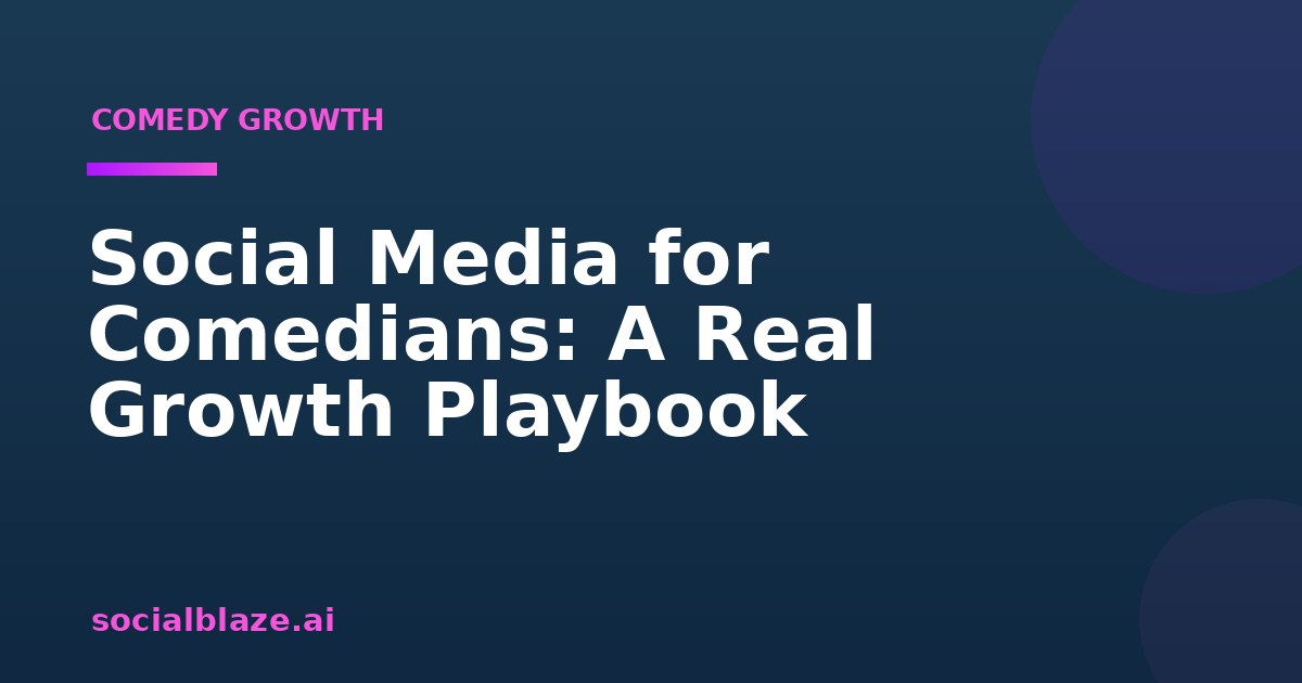 Social Media for Comedians: A Real Growth Playbook