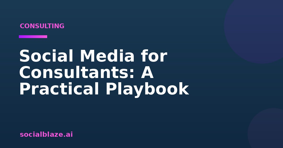 Social Media for Consultants: A Practical Playbook