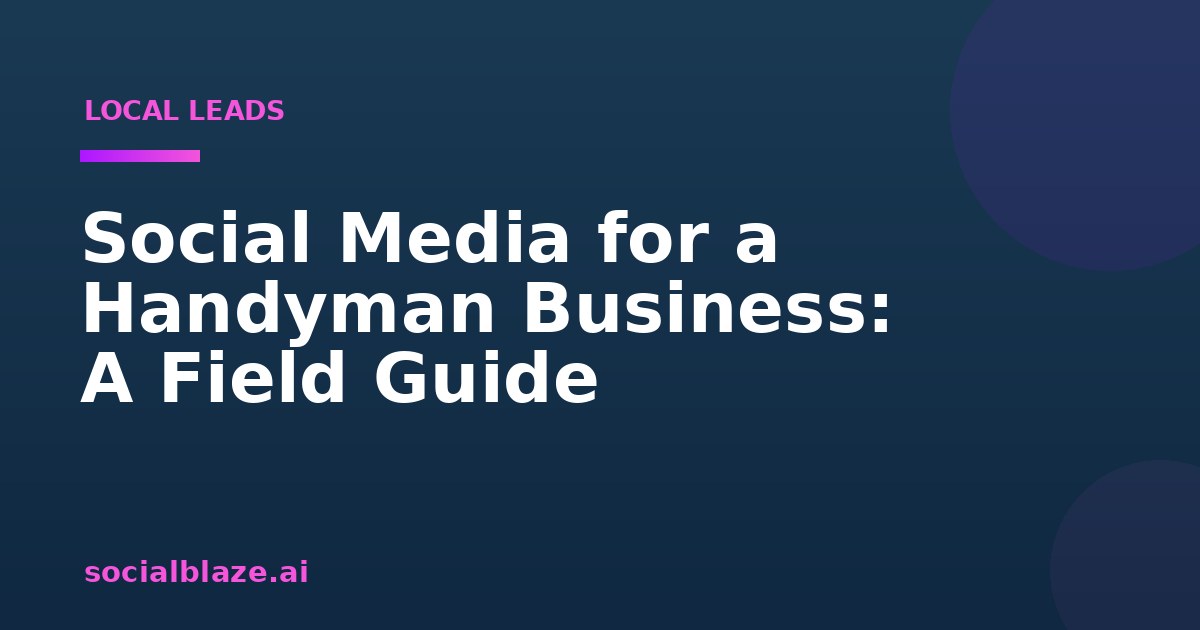 Social Media for a Handyman Business: A Field Guide