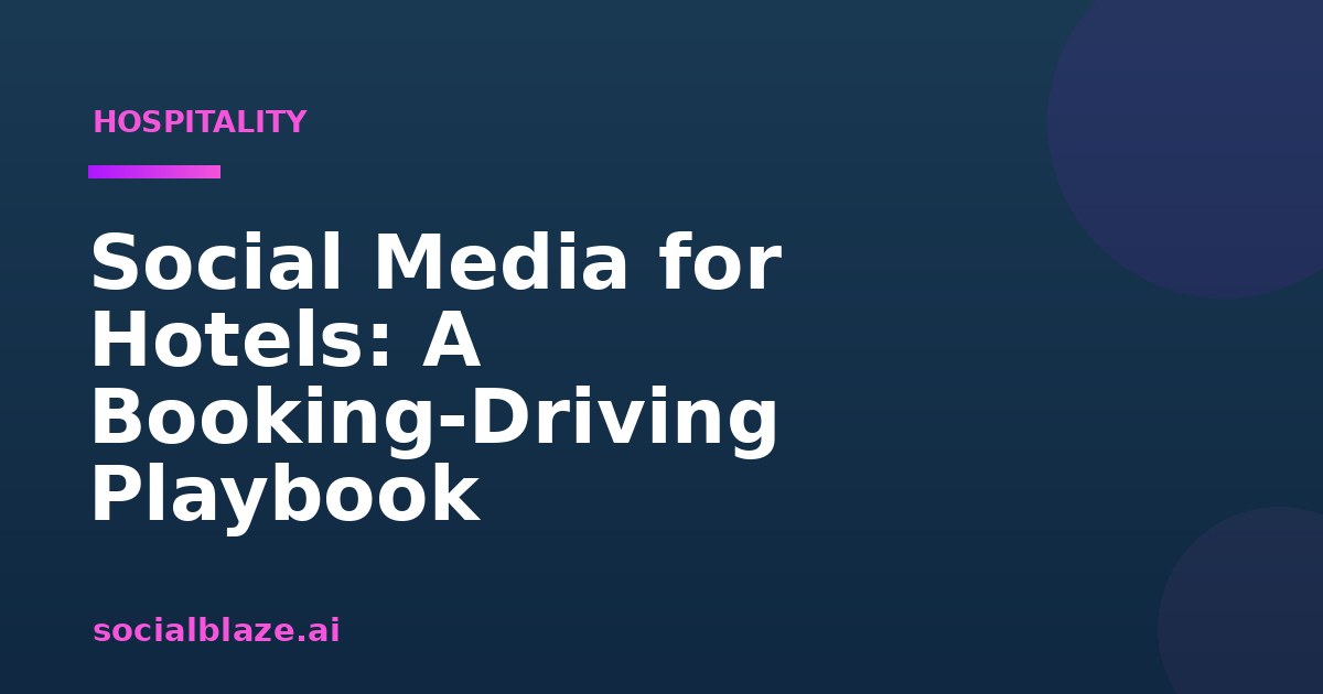 Social Media for Hotels: A Booking-Driving Playbook
