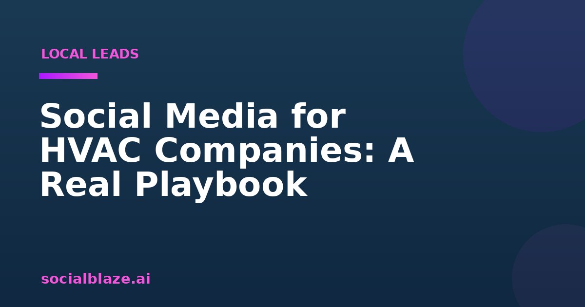 Social Media for HVAC Companies: A Real Playbook
