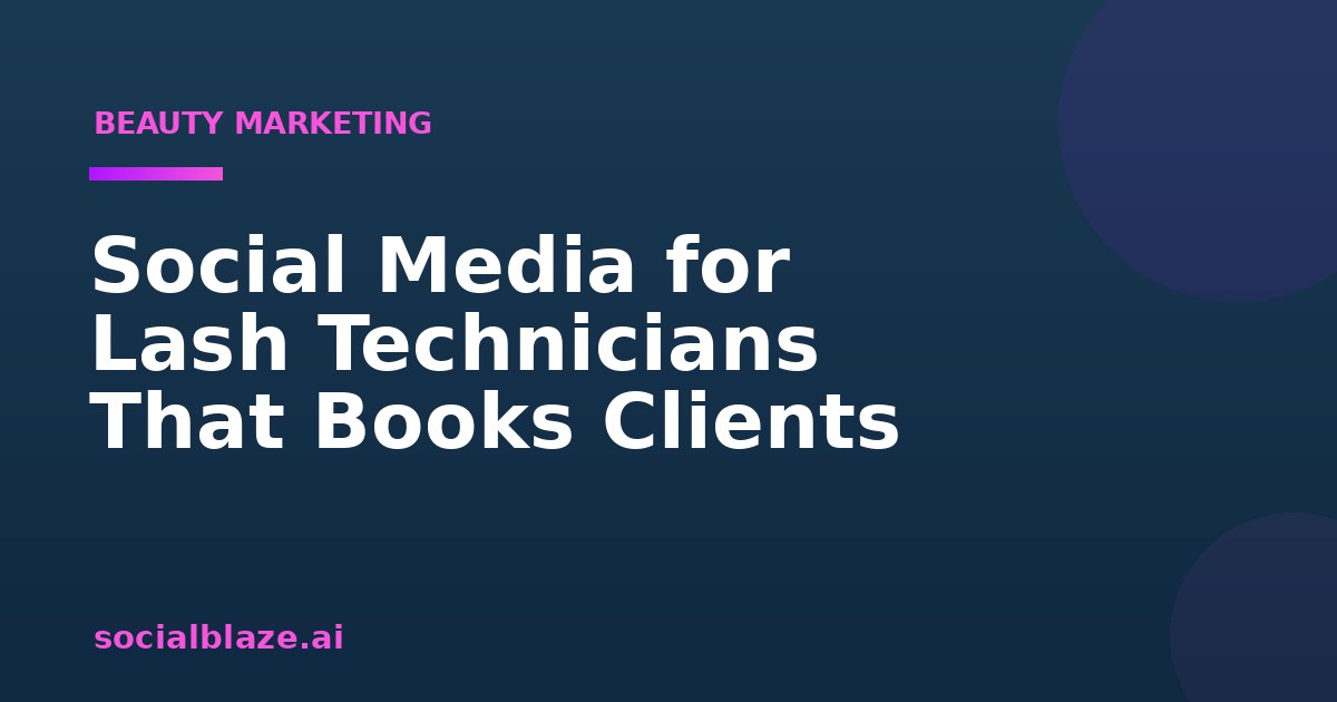 Social Media for Lash Technicians That Books Clients