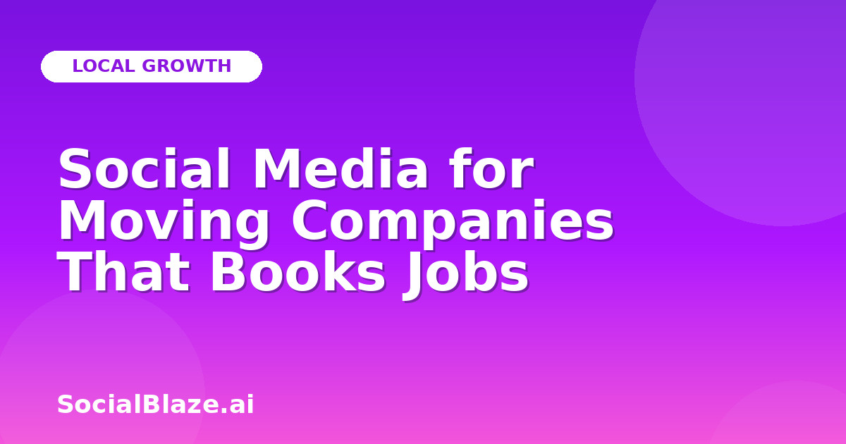 Social Media for Moving Companies That Books Jobs