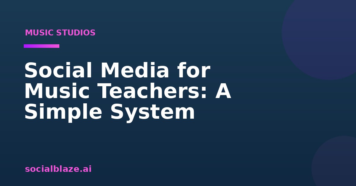 Social Media for Music Teachers: A Simple System