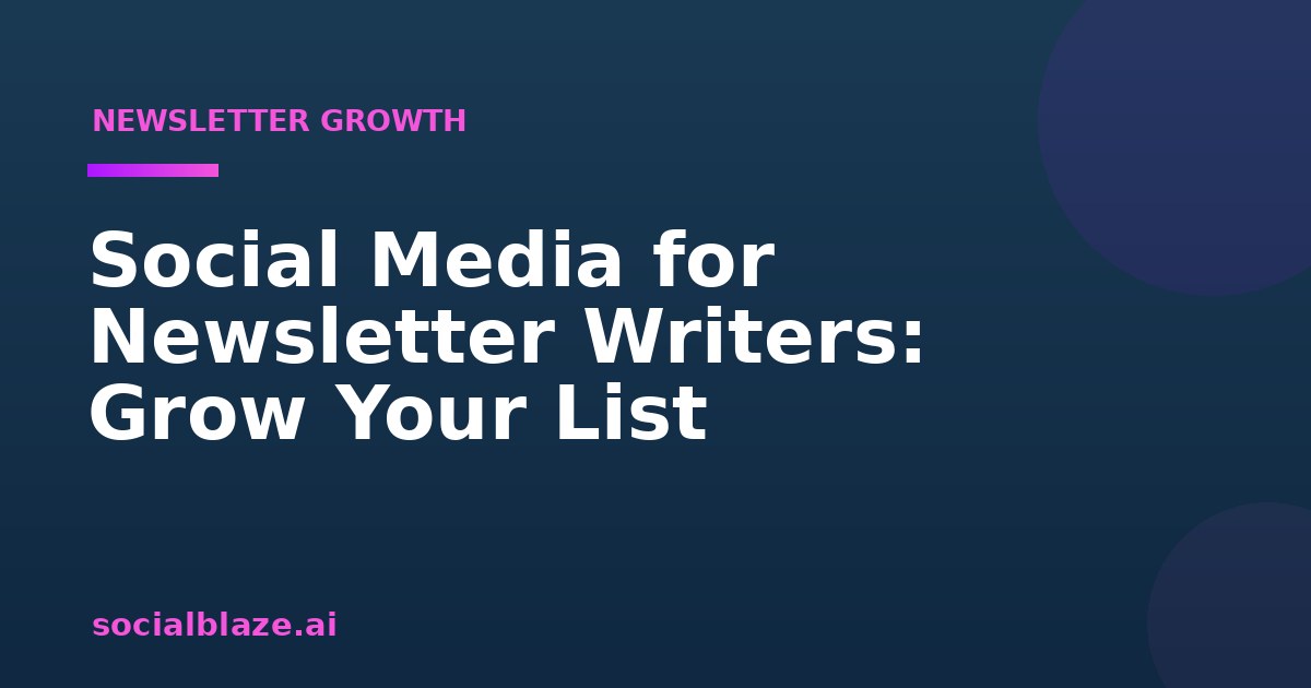 Social Media for Newsletter Writers: Grow Your List