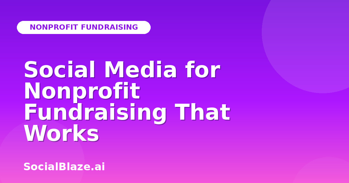 Social Media for Nonprofit Fundraising That Works