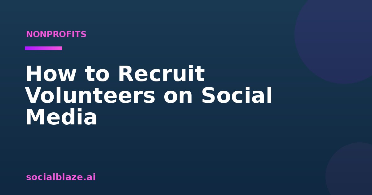 How to Recruit Volunteers on Social Media