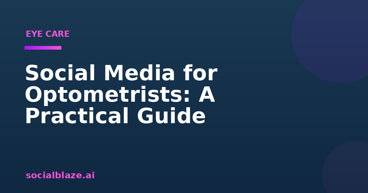 Social Media for Optometrists: A Practical Guide