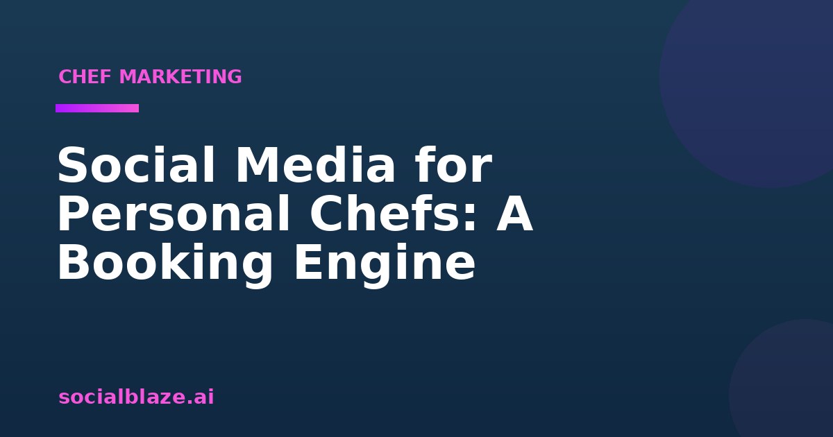 Social Media for Personal Chefs: A Booking Engine