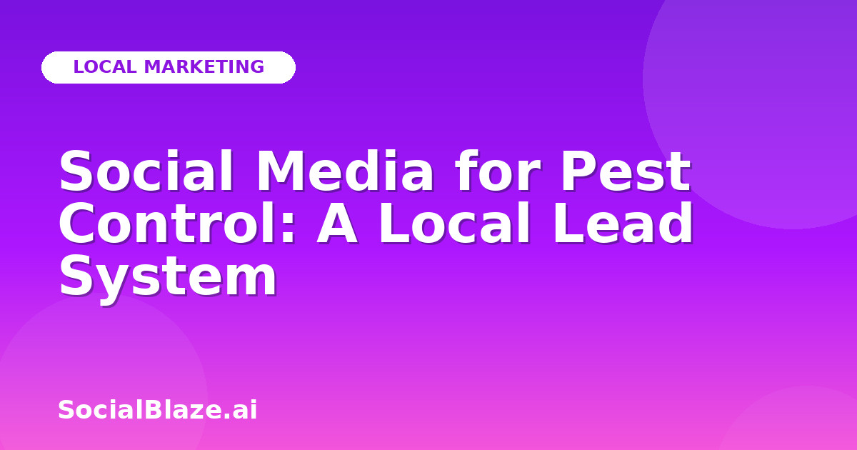 Social Media for Pest Control: A Local Lead System