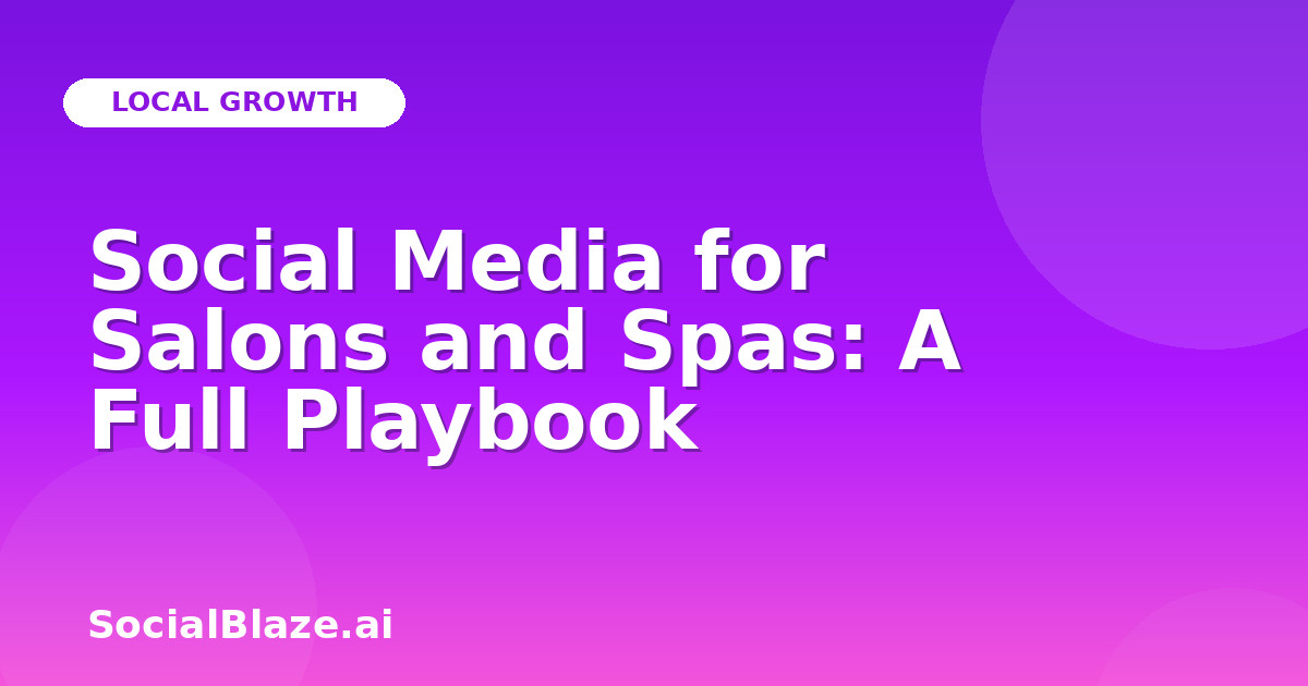Social Media for Salons and Spas: A Full Playbook
