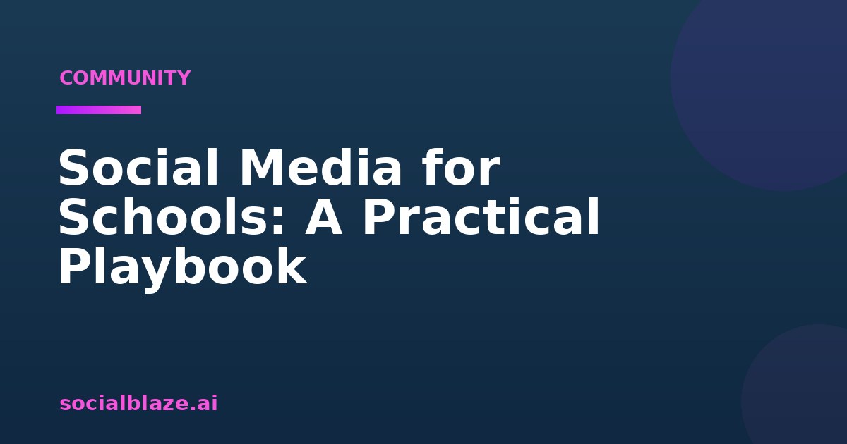 Social Media for Schools: A Practical Playbook